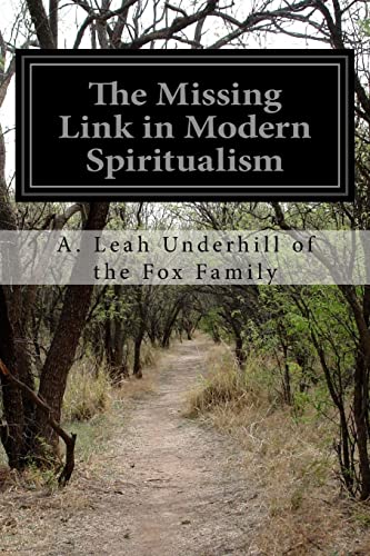 9781530910731: The Missing Link in Modern Spiritualism