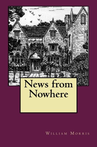 9781530911387: News from Nowhere: or An Epoch of Rest, being some chapters from A Utopian Romance