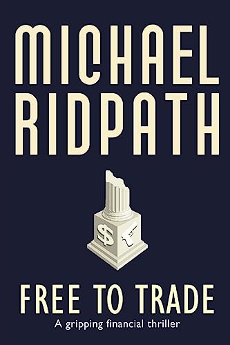 9781530912926: Free to Trade: A gripping financial thriller