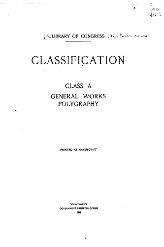 Stock image for Classification. Class A, General Works, Polygraphy for sale by THE SAINT BOOKSTORE