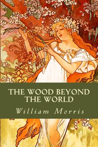 9781530922147: The Wood Beyond the World