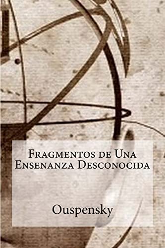 Beispielbild fr Fragmentos de Una Ensenanza Desconocida (Spanish Edition) zum Verkauf von Books From California