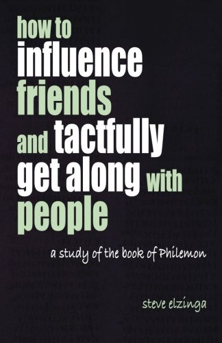 Imagen de archivo de How to influence friends and tactfully get along with people: A study of the Book of Philemon a la venta por Revaluation Books