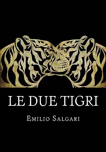 9781530926046: Le due tigri: Il ciclo dei “Pirati della Malesia” Vol IV: Volume 4