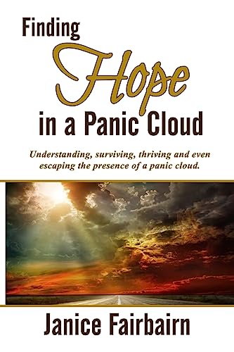 Beispielbild fr Finding Hope in the Panic Cloud: Understanding, surviving, thriving, and even escaping the presence of a panic cloud. zum Verkauf von ThriftBooks-Atlanta