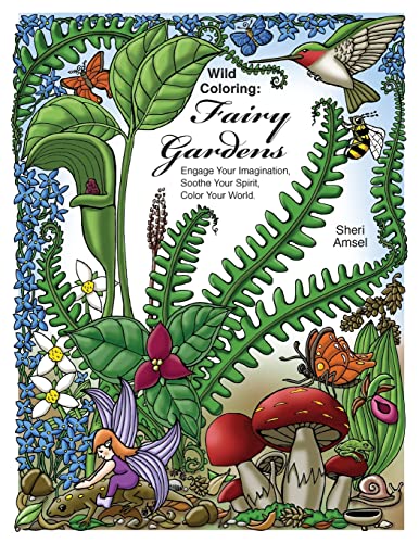 9781530929450: Wild Coloring: Fairy Gardens: Engage Your Imagination, Soothe Your Spirit, Color Your World.