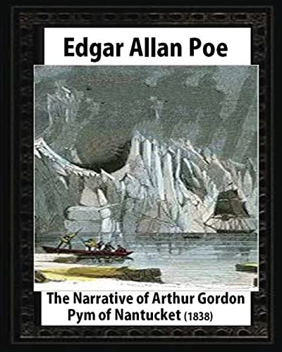 9781530934188: The Narrative of Arthur Gordon Pym of Nantucket (1838),by Edgar Allan Poe