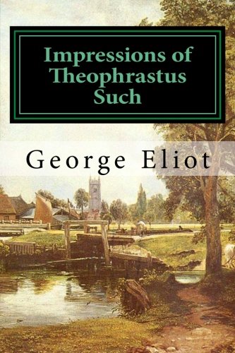 9781530940837: Impressions of Theophrastus Such