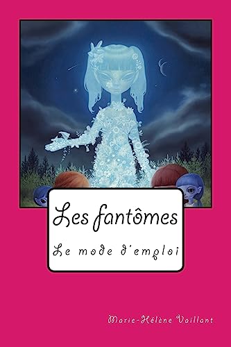 Imagen de archivo de Les fantomes, le mode d'emploi a la venta por THE SAINT BOOKSTORE