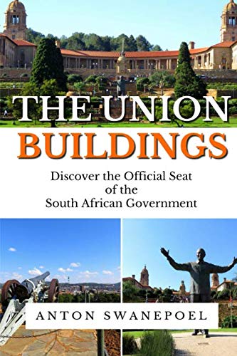 Stock image for The Union Buildings: Discover the Official Seat of the South African Government for sale by Revaluation Books