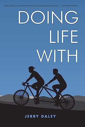9781530944996: Doing Life With: A Mentoring Approach to Making Christ Followers