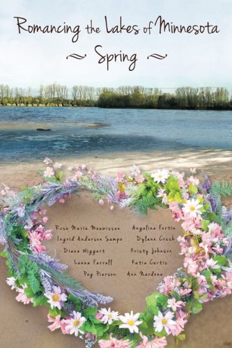 9781530948390: Romancing the Lakes of Minnesota ~ Spring: Volume 4
