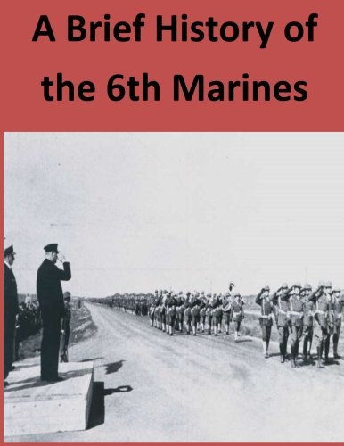 Imagen de archivo de A Brief History of the 6th Marines a la venta por Books From California