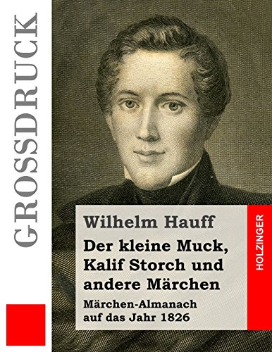 9781530961825: Der kleine Muck, Kalif Storch und andere Mrchen: Mrchen-Almanach auf das Jahr 1826