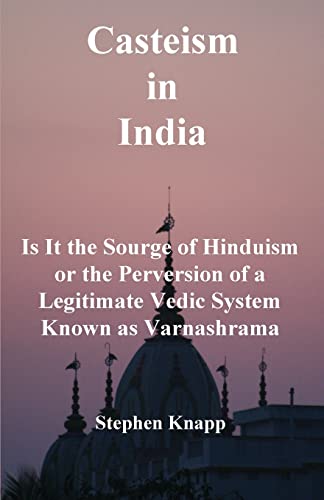 Imagen de archivo de Casteism in India: Is it the Scourge of Hinduism or the Perversion of a Legitimate Vedic System Known as Varnashrama a la venta por HPB-Diamond