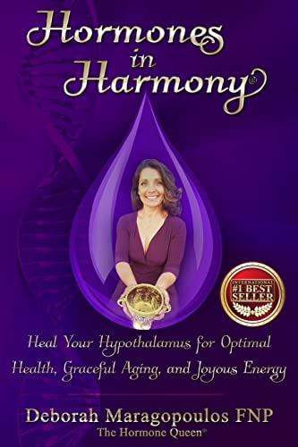 

Hormones in Harmony: Heal Your Hypothalamus for Optimal Health, Graceful Aging, and Joyous Energy [signed]