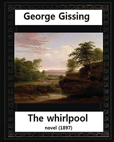 Stock image for The Whirlpool(1897), by George Gissing NOVEL for sale by THE SAINT BOOKSTORE