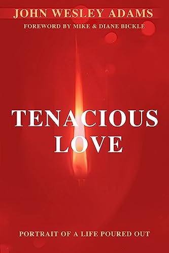 Beispielbild fr Tenacious Love: A Portrait of a Life Poured Out zum Verkauf von SecondSale