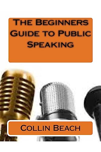 Imagen de archivo de The Beginners Guide to Public Speaking a la venta por THE SAINT BOOKSTORE