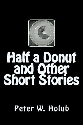 Stock image for Half a Donut and Other Short Stories for sale by THE SAINT BOOKSTORE