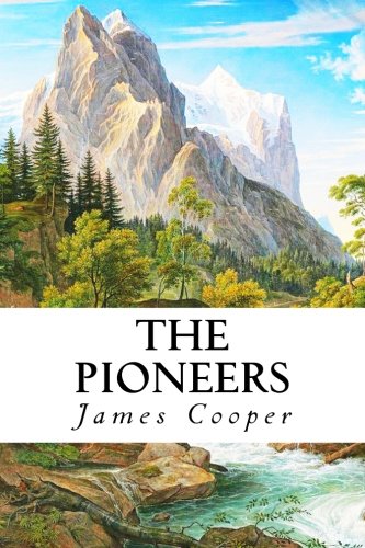 9781530986811: The Pioneers: Or, The Sources of the Susquehanna