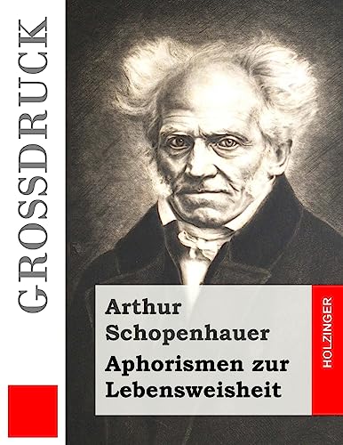 Aphorismen zur Lebensweisheit (Grossdruck) - Arthur Schopenhauer