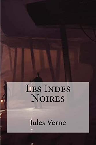 9781530990689: Les Indes Noires