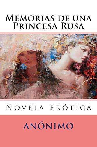 Memorias de una Princesa Rusa: Novela Erotica - Anonimo: 9781530991976 -  AbeBooks