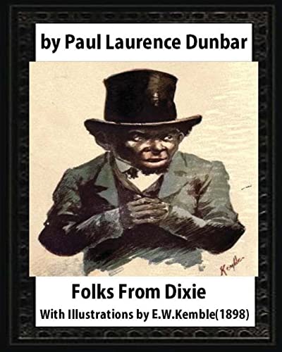 9781530992218: Folks From Dixie(1898),by Paul Laurence Dunbar and E. W. Kemble: Edward W. Kemble(January 18,1861 – September 19,1933)