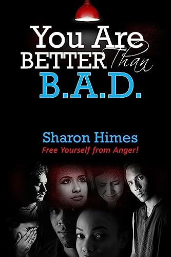 Imagen de archivo de you Are Better Than Bad": Free Yourself from Anger a la venta por THE SAINT BOOKSTORE