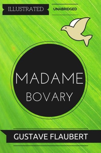 9781530998425: Madame Bovary: By Gustave Flaubert : Illustrated & Unabridged