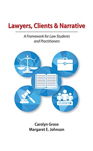 Beispielbild fr Lawyers, Clients & Narrative: A Framework for Law Students and Practitioners zum Verkauf von BooksRun