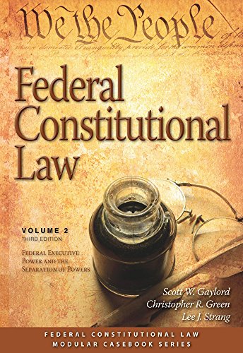 Beispielbild fr Federal Constitutional Law: Federal Executive Power and the Separation of Powers (Volume 2) (Federal Constitutional Law Series) zum Verkauf von BooksRun