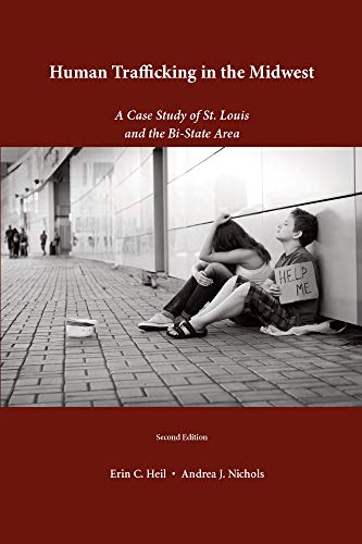 Imagen de archivo de Human Trafficking in the Midwest: A Case Study of St. Louis and the Bi-State Area a la venta por Campus Bookstore