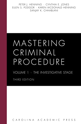 Imagen de archivo de Mastering Criminal Procedure, Volume 1: The Investigative Stage, Third Edition (Carolina Academic Press Mastering) a la venta por Textbooks_Source