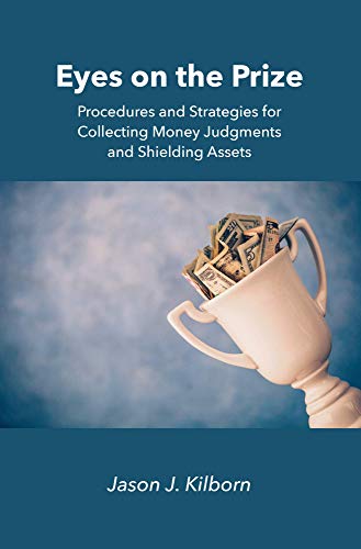 Stock image for Eyes on the Prize: Procedures and Strategies for Collecting Money Judgments and Shielding Assets for sale by Textbooks_Source