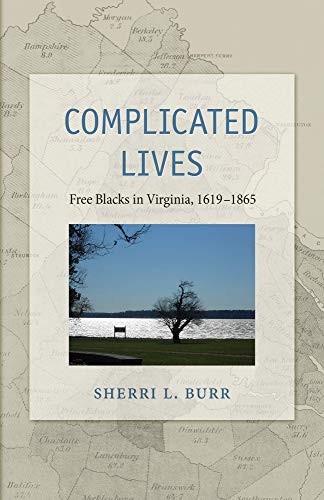 Stock image for Complicated Lives: Free Blacks in Virginia, 1619  1865 for sale by Dream Books Co.