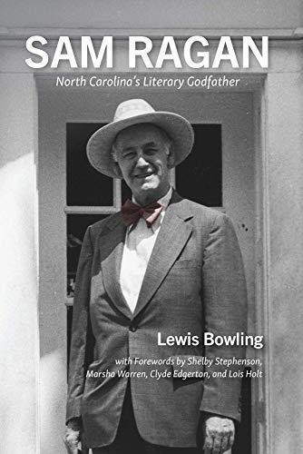 Imagen de archivo de Sam Ragan : North Carolina's Literary Godfather a la venta por Better World Books