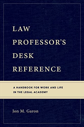 Stock image for Law Professor's Desk Reference: A Handbook for Work and Life in the Legal Academy for sale by Books Unplugged