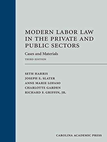 9781531018528: Modern Labor Law in the Private and Public Sectors: Cases and Materials