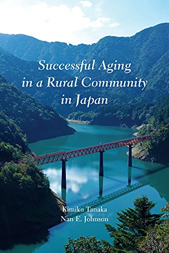 Imagen de archivo de Successful Aging in a Rural Community in Japan (Ethnographic Studies in Medical Anthropology Series) a la venta por GF Books, Inc.