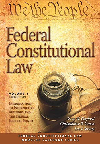 9781531019808: Cases and Materials on Federal Constitutional Law: Introduction to Interpretive Methods & the Federal Judicial Power (1) (Carolina Academic Press Modular Casebook, 1)