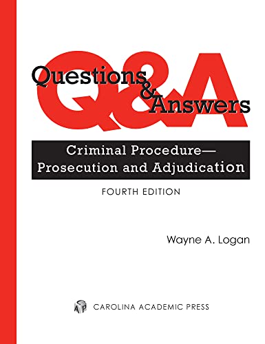 Beispielbild fr Questions & Answers: Criminal ProcedureProsecution and Adjudication, Fourth Edition (Carolina Academic Press Questions & Answers) zum Verkauf von BooksRun