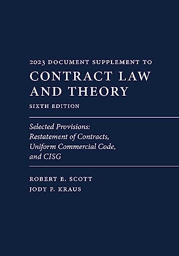 

Contract Law & Theory: Selected Provisions: Restatement of Contracts, Uniform Commercial Code, and CISG