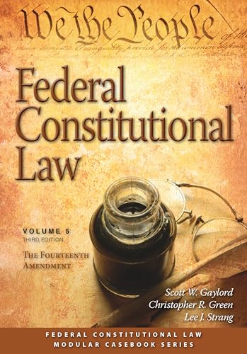 Beispielbild fr Federal Constitutional Law, Volume 5: The Fourteenth Amendment (Federal Constitutional Law Series) zum Verkauf von BooksRun