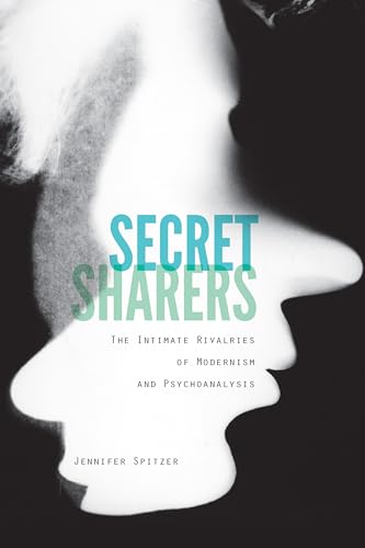 Stock image for Secret Sharers: The Intimate Rivalries of Modernism and Psychoanalysis for sale by Project HOME Books