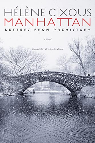 Beispielbild fr Manhattan: Letters from Prehistory [Paperback] Cixous, HTlFne and Brahic, Beverley Bie zum Verkauf von Lakeside Books