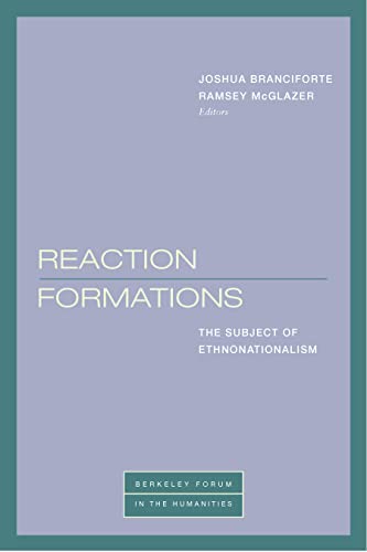 9781531503147: Reaction Formations: The Subject of Ethnonationalism (Berkeley Forum in the Humanities)