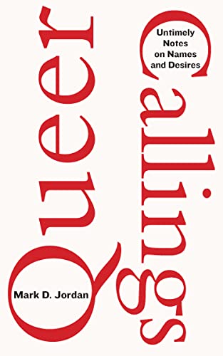 9781531504533: Queer Callings: Untimely Notes on Names and Desires