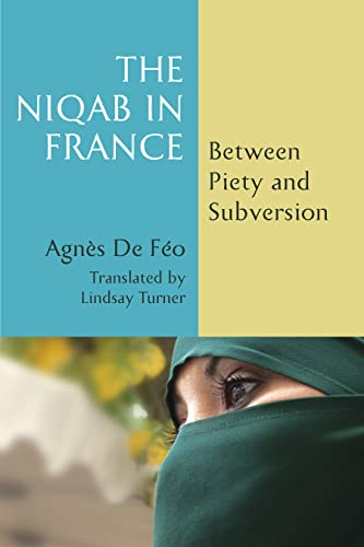 9781531504649: The Niqab in France: Between Piety and Subversion